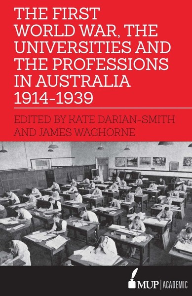 The First World War, The Universities And The Professions In Australia 1914-1939-image