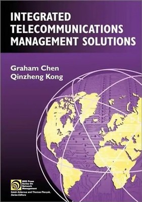 Integrated Telecommunications Management Solutions (IEEE Series on Network Manag