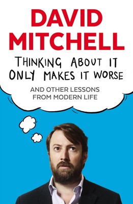 David Mitchell | Thinking About It Only Makes It Worse | Taschenbuch | Englisch