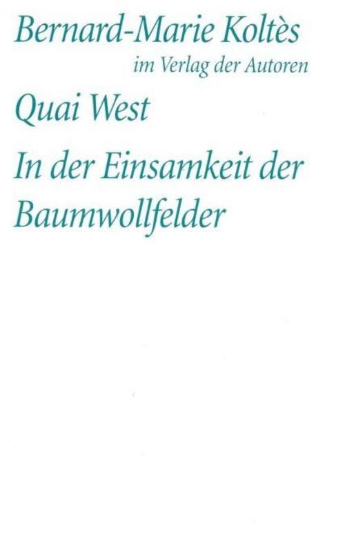 Thumbnail - Quai West. In Der Einsamkeit Der Baumwollfelder, Bernard-marie Koltes