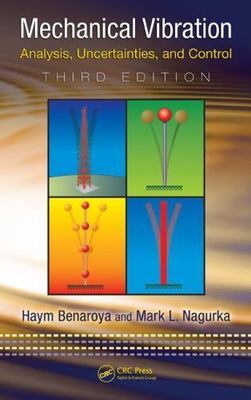 Mechanical Vibration: Analysis, Uncertainties, and Control, Third Edition (Mec..