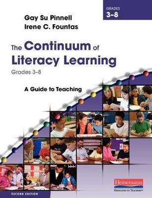 The Continuum of Literacy Learning, Grades 3-8, Second Edition: A Guide to Tea..