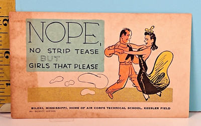  1940's Biloxi MS Air Corp Tech School Pinup Postcard ''Nope No Strip Tease'' 