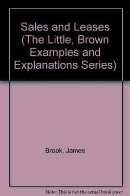 Sales and Leases: Examples and Explanations (The Little, Brown Examples and ...