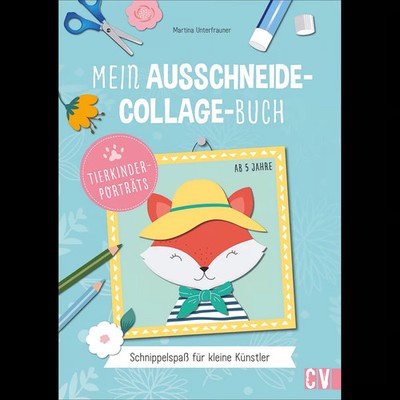 Bastelbuch Kinder: Mein Ausschneide-Collage-Buch  Tierporträts : Ausschneid ...