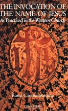 THE INVOCATION OF THE NAME OF JESUS: AS PRACTICED IN THE By Rama Coomaraswamy