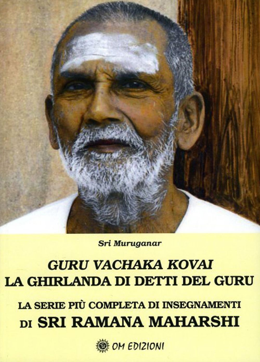 Libri Sri Muruganar - Guru Vachaka Kovai. La Ghirlanda Di Detti Del Guru