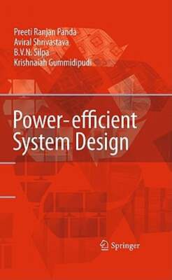 Power-Efficient System Design by Preeti Ranjan Panda: New