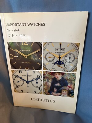 Christie s IMPORTANT WATCHES NEW YORK 17, JUNE 2015  BOOK SIZE 5 X7