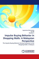 Impulse Buying Behavior In Shopping Malls: A Malaysian Perspective Jayaraman Mun