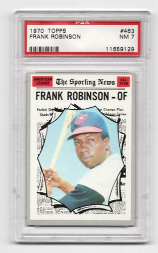 1970 TOPPS # 463 FRANK ROBINSON,ORIOLES,HOF-PSA 7+++++++VIVID BEAUTY !