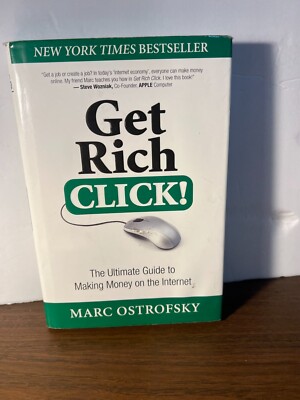 Get Rich Click! : The Ultimate Guide to Making Money on the Internet by Marc...