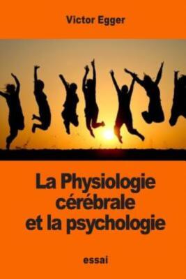 La Physiologie C?R?Brale Et La Psychologie