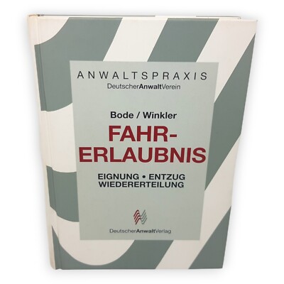 Fahrerlaubnis Eignung Entzug Wiedererteilung Bode Winkler Anwaltspraxis Praxis