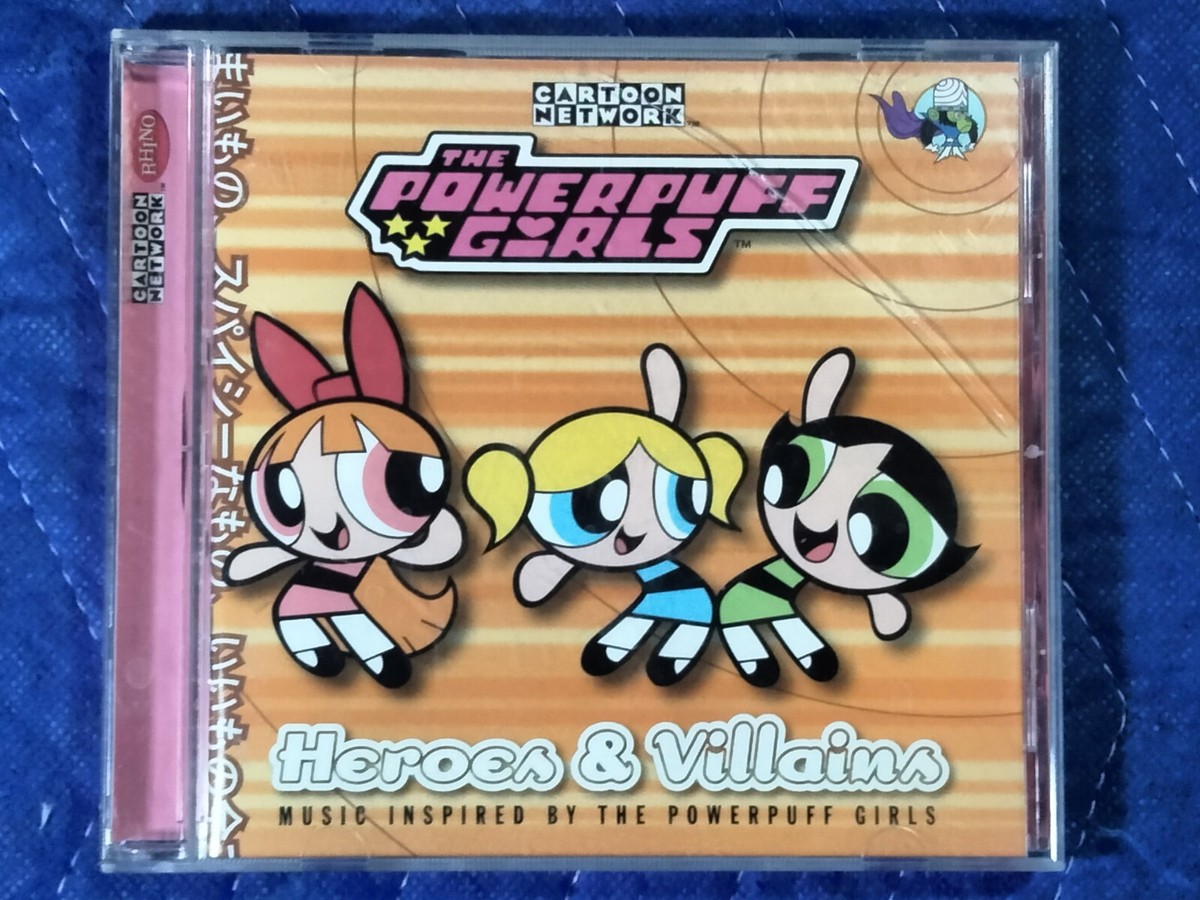 The Powerpuff Girls: Heroes & Villains [Music inspired by
