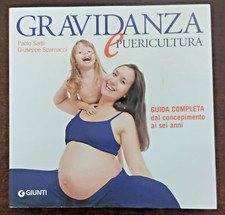 Gravidanza e puericultura. Guida completa dal concepimento ai sei anni