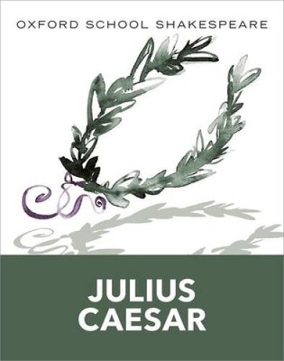 Julius Caesar (2010 edition): Oxford School Shakespeare (Oxford School Sh - GOOD