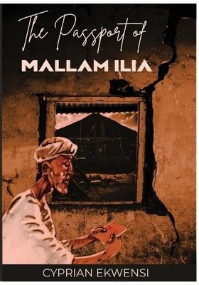 The Passport of Mallam Ilia By Cyprian Ekwensi - New Copy - 9781957076263