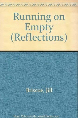 Running on Empty (Reflections), Briscoe, Jill