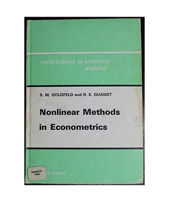 Nonlinear Methods in Econometrics [Contributions to Economic Analysis], Goldfeld