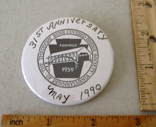 THEODORE BURR COVERED BRIDGE SOCIETY ~ 31. JAHRESTAG ~ MAI 1990 ~ BUTTON PIN - Bild 2 von 5