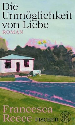 Die Unmöglichkeit von Liebe: Roman Reece, Francesca und Tobias Schnettler: