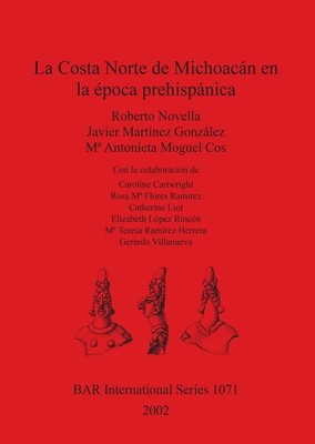 La La Costa Norte de Michocan (Mexico) en la poca prehispnica by Roberto Novella