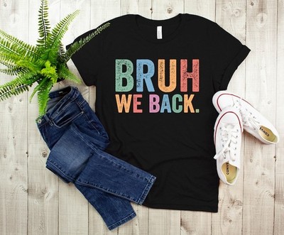 Bruh We Back T-Shirt, Back To School Shirt, Retro Style Funny Graphic Tee, Unise