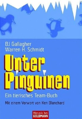 Unter Pinguinen - BJ Gallagher Warren H. Schmidt - Team Buch Goldmann