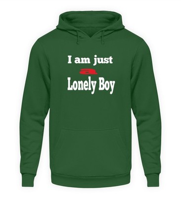 I am just a Lonely Boy  - Unisex Kapuzenpullover Hoodie
