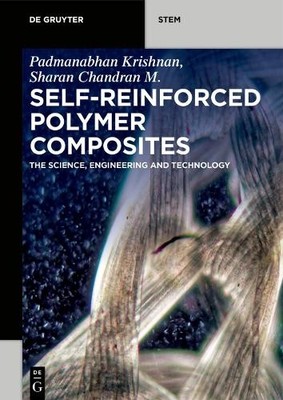 Self-Reinforced Polymer Composites by Padmanabhan Krishnan, S... - 9783110647297