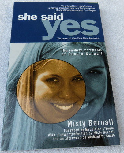 She Said Yes: The Unlikely Martyrdom of Cassie Bernall by Misty Bernall-2000 -PB