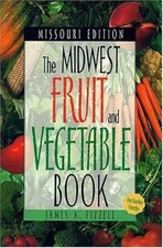Midwest Fruit and Vegetables Ser.: The Midwest Fruit and Vegetable Book by James