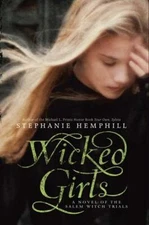 Wicked Girls: A Novel of the Salem Witch Tri- hardcover, 9780061853289, Hemphill