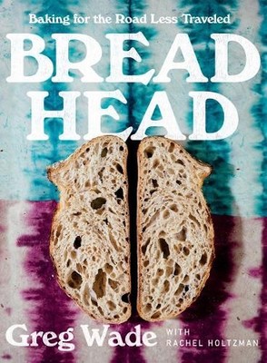 Rachel Holtzman Greg Wade Bread Head (Gebundene Ausgabe)