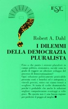 I dilemmi della democrazia pluralista - Robert A. Dahl (Il Saggiatore ) [1996]