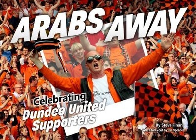 Arabs Away: Celebrating Dundee United ..., Finan, Steve