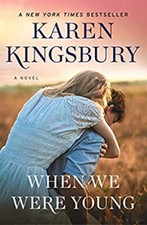 When We Were Young : A Novel Paperback Karen Kingsbury