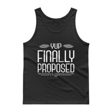 Funny Engagement Yup Finally Proposed Tank Top