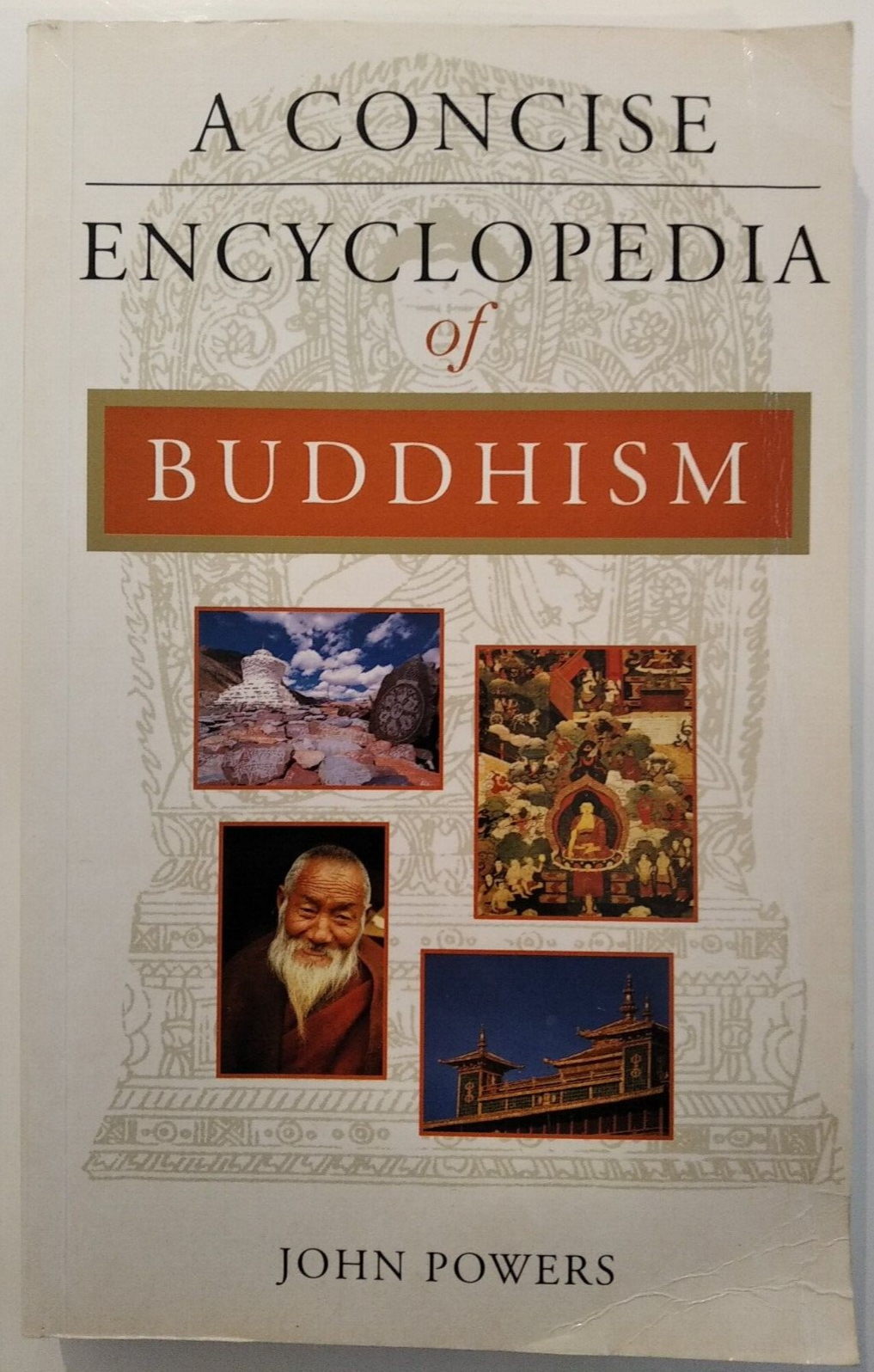The Concise Encyclopedia of Buddhism by John Powers 2000 Paperback