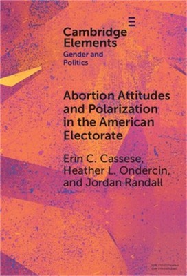 Abortion Attitudes and Polarization in the American Electorate (Hardback or Case