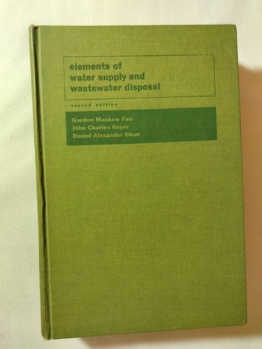 Elements of Water Supply and Waste Water Disposal by Gordon M. Fair (1971,... - Afbeelding 1 van 3