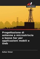 Azhar Omer | Progettazione Di Antenne A Microstriscia A Basso Sar Per...