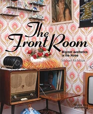 Front Room: Migrant Aesthetics in the Home - paperback McMillan, Michael|Hal...