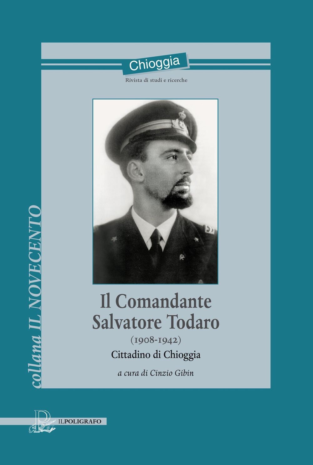 Libri Comandante Salvatore Todaro (1908-1942). Cittadino Di Chioggia (Il)