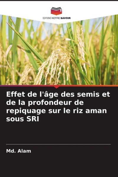 Md. Alam | Effet De L'âGe Des Semis Et De La Profondeur De Repiquage Sur Le...-image