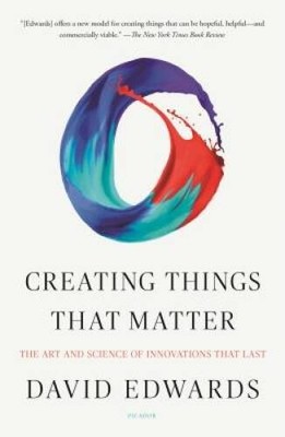 Creating Things That Matter: The Art and Science of Innovatio - VERY GOOD
