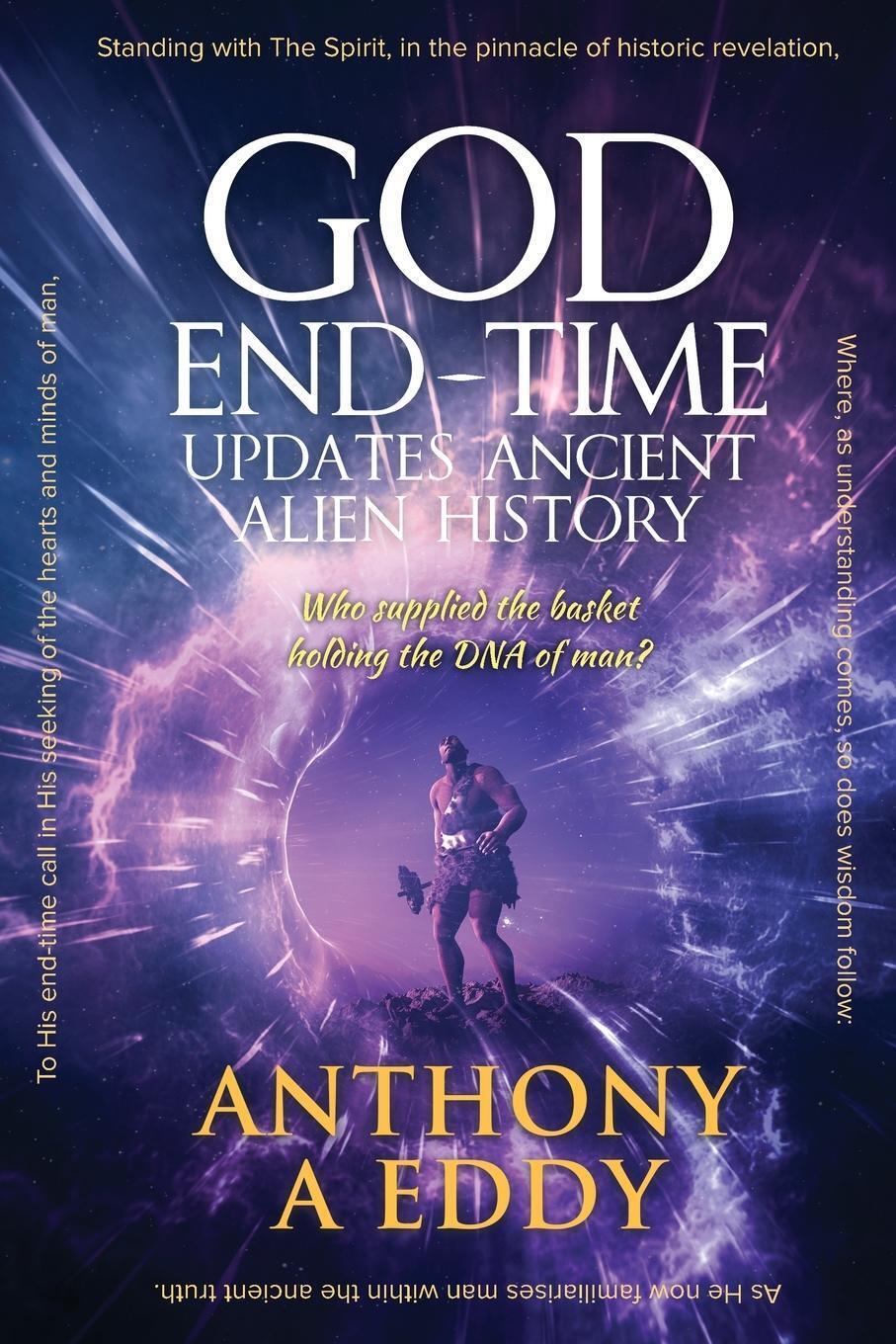 Thumbnail - God End-time Updates Ancient Alien History | Anthony A Eddy |