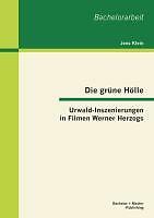 Thumbnail - Die Grüne Hölle: Urwald-inszenierungen In Filmen Werner Herzogs | Buch