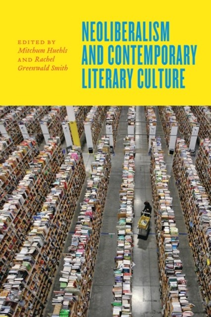 Neoliberalism and Contemporary Literary Culture by B01 (Paperback Book)